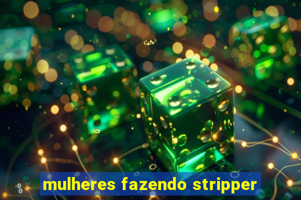 mulheres fazendo stripper